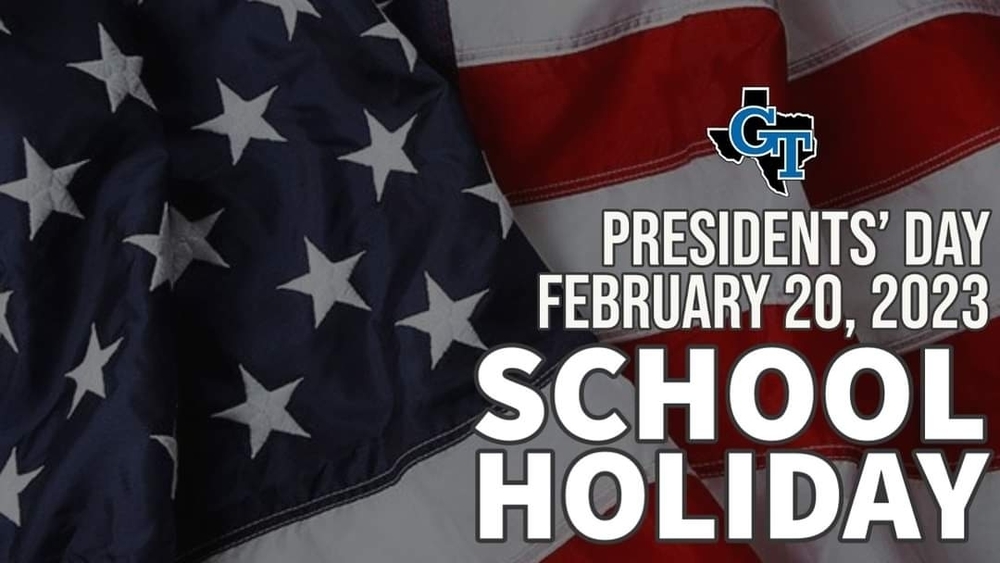 Presidents' Day 2/20 School Closed Gunter High School