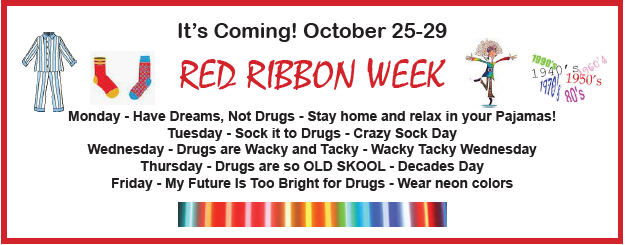 Monday - Have Dreams, Not Drugs - Stay home and relax in your Pajamas! Tuesday - Sock it to Drugs - Crazy Sock Day Wednesday - Drugs are Wacky and Tacky - Wacky Tacky Wednesday Thursday - Drugs are so OLD SKOOL - Decades Day Friday - My Future Is Too Bright for Drugs - Wear neon colors